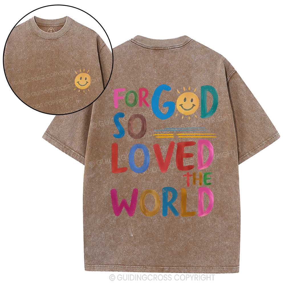 For God So Loved The World Christian Washed T-Shirt