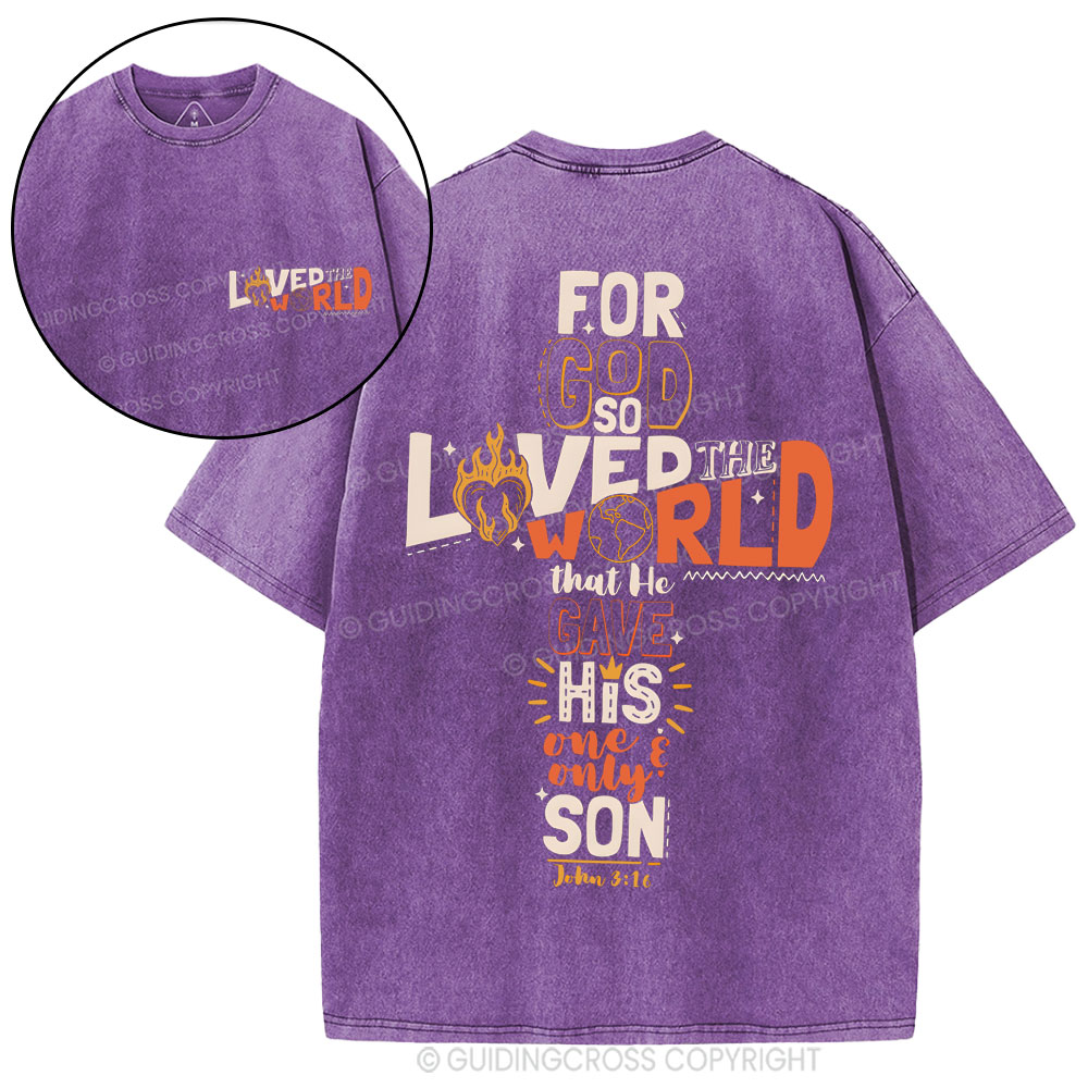 For God So Loved The World Christian Washed T-Shirt