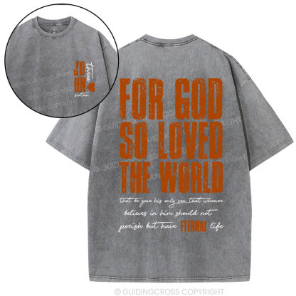 For God So Loved The World Christian Washed T-Shirt