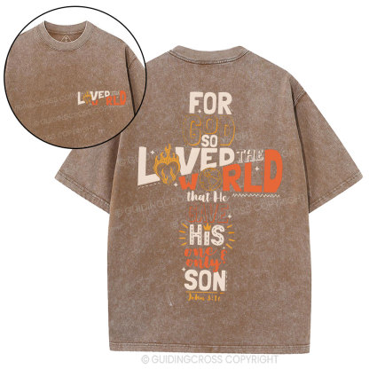 For God So Loved The World Christian Washed T-Shirt