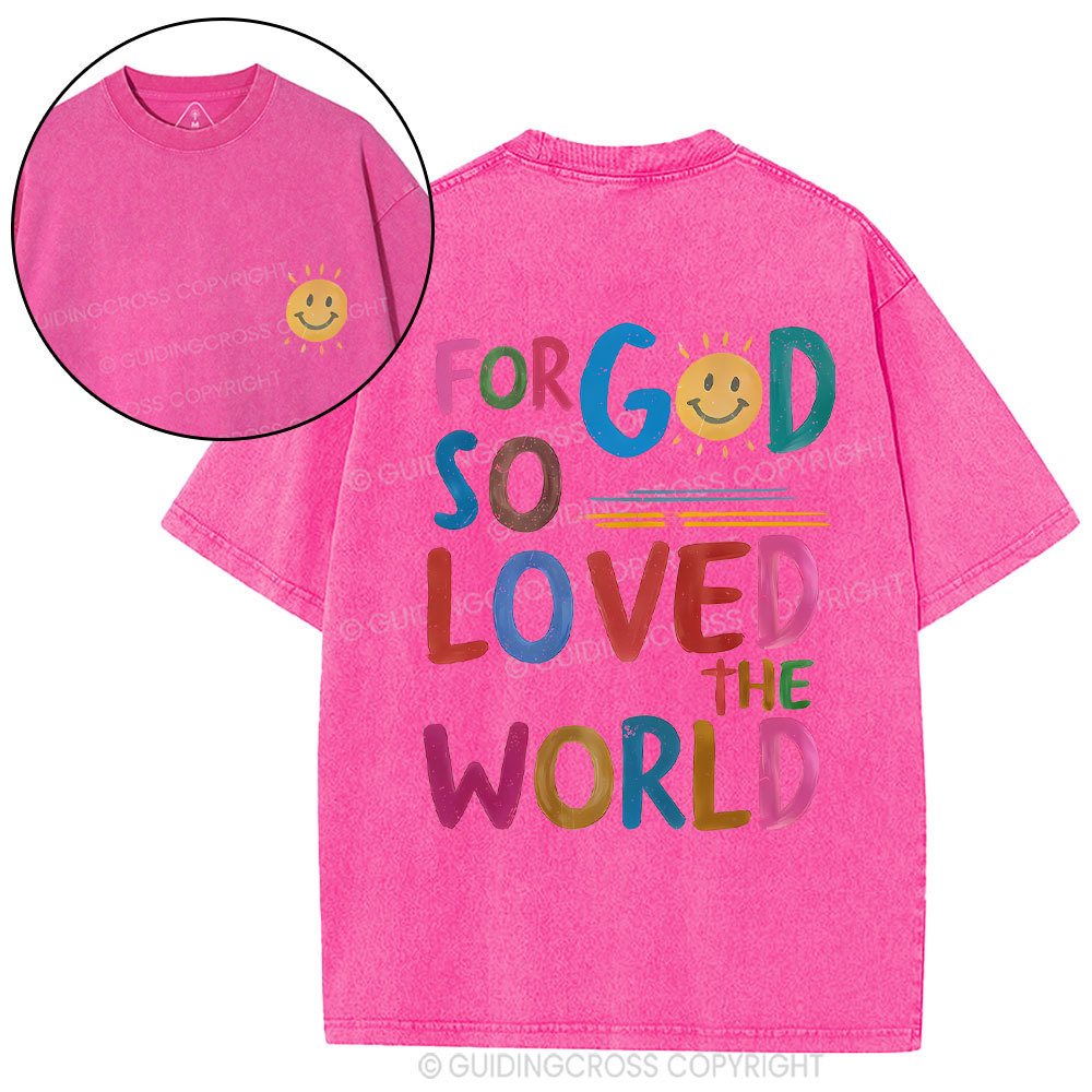For God So Loved The World Christian Washed T-Shirt