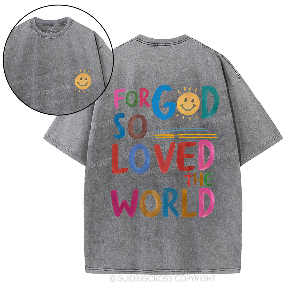 For God So Loved The World Christian Washed T-Shirt