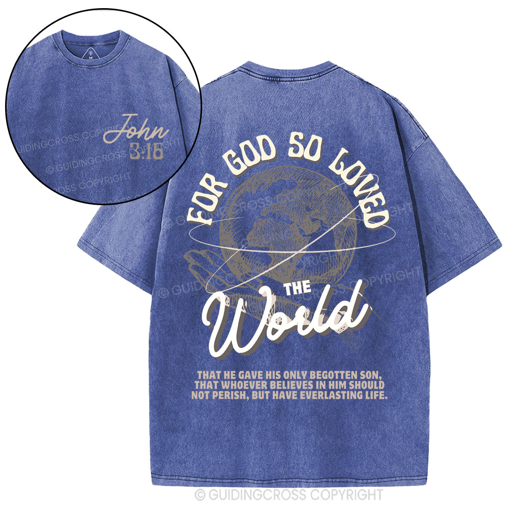 For God So Loved The World Christian Washed T-Shirt