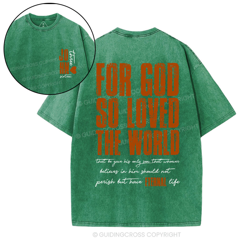 For God So Loved The World Christian Washed T-Shirt