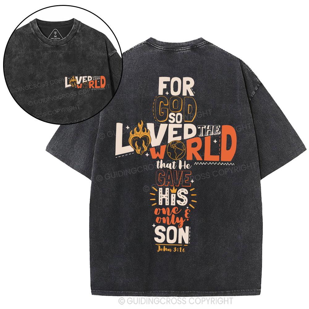 For God So Loved The World Christian Washed T-Shirt