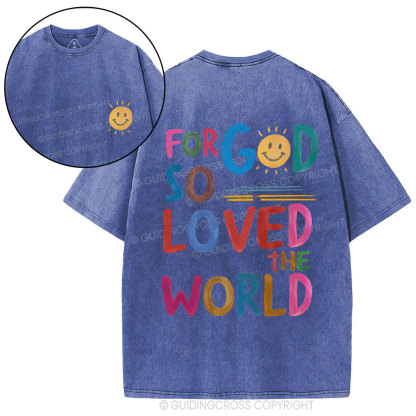 For God So Loved The World Christian Washed T-Shirt