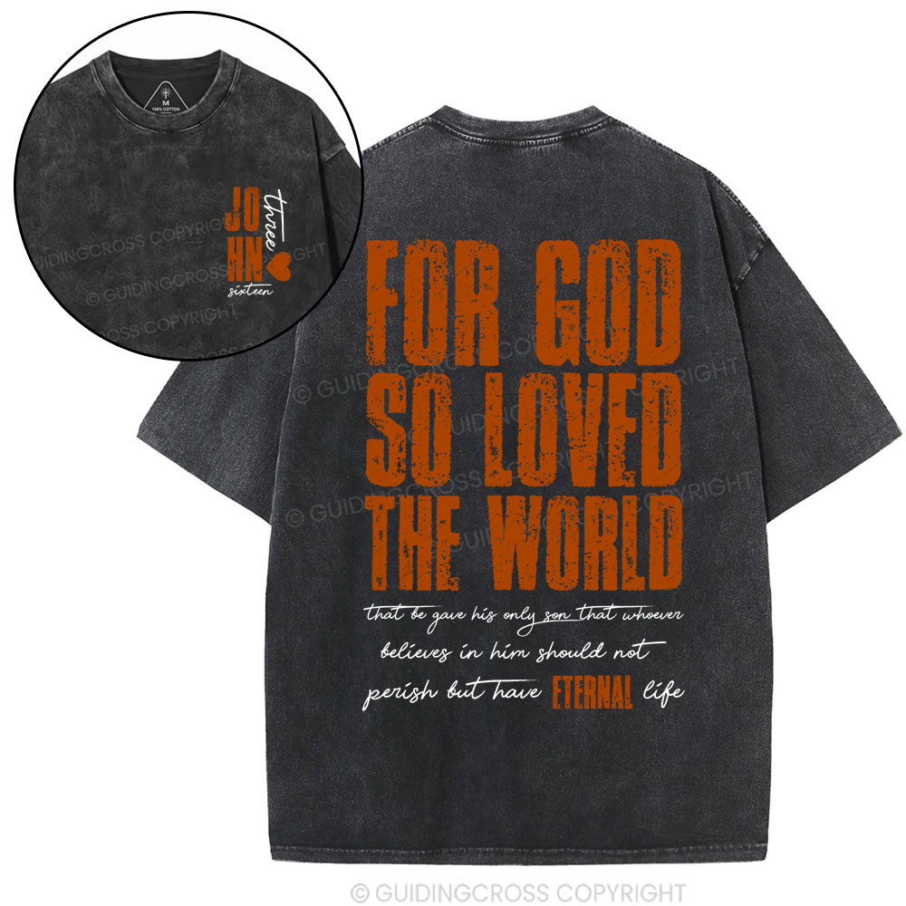 For God So Loved The World Christian Washed T-Shirt