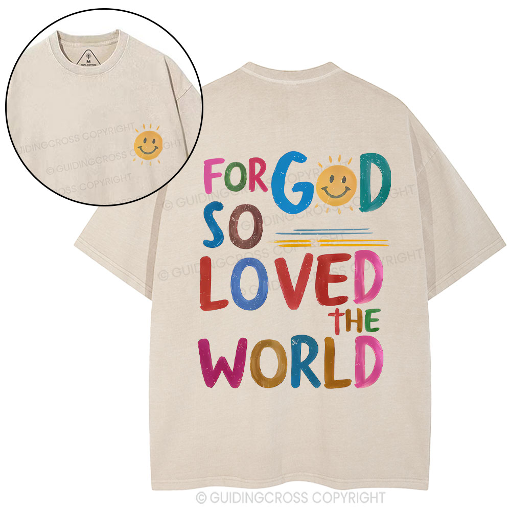 For God So Loved The World Christian Washed T-Shirt