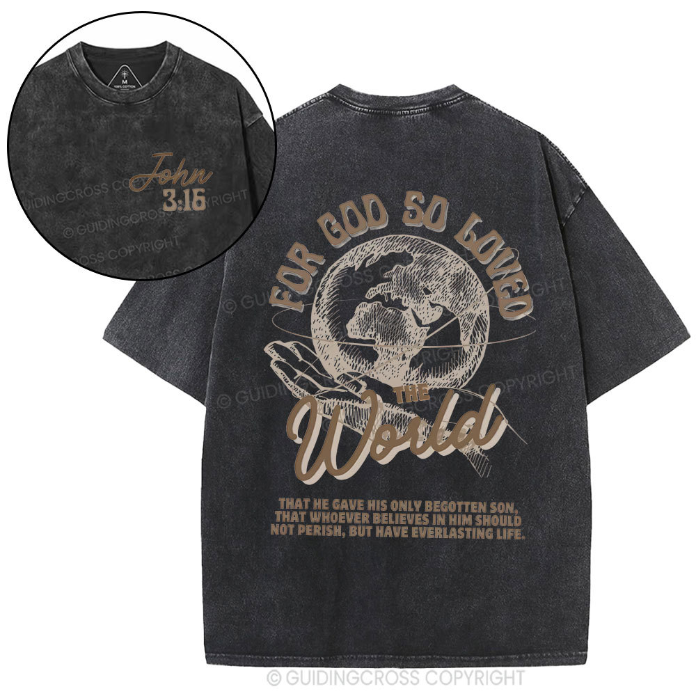 For God So Loved The World Christian Washed T-Shirt