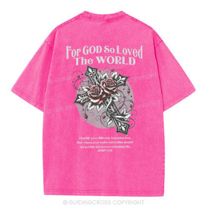For God So Loved The World Chrsitian Washed T-Shirt 