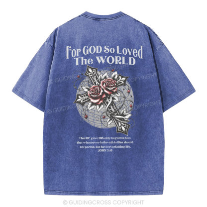 For God So Loved The World Chrsitian Washed T-Shirt 