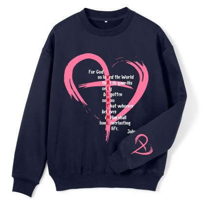 For God So Loved The World Heart Christian Fleece Sweatshirt