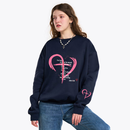 For God So Loved The World Heart Christian Fleece Sweatshirt