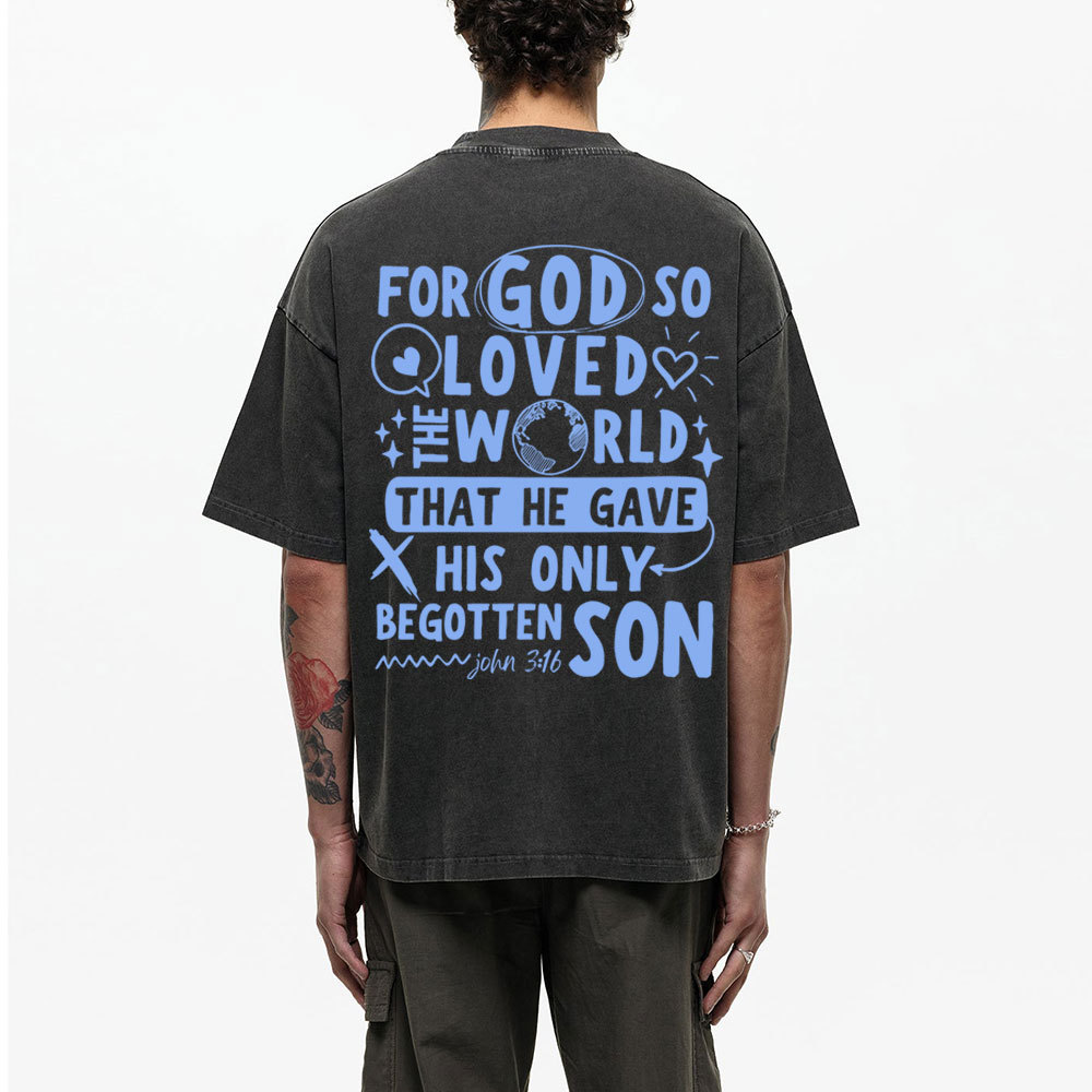 For God So Loved You Christian Washed T-Shirt