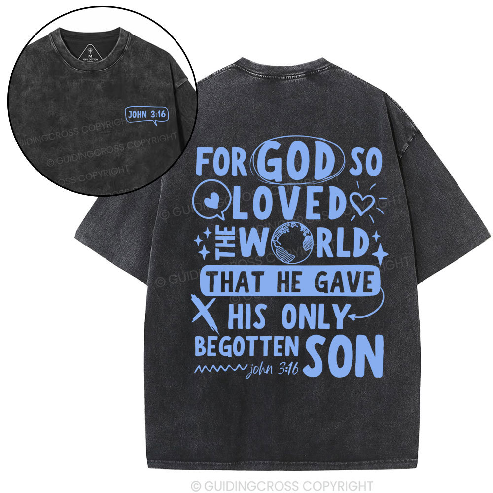 For God So Loved You Christian Washed T-Shirt