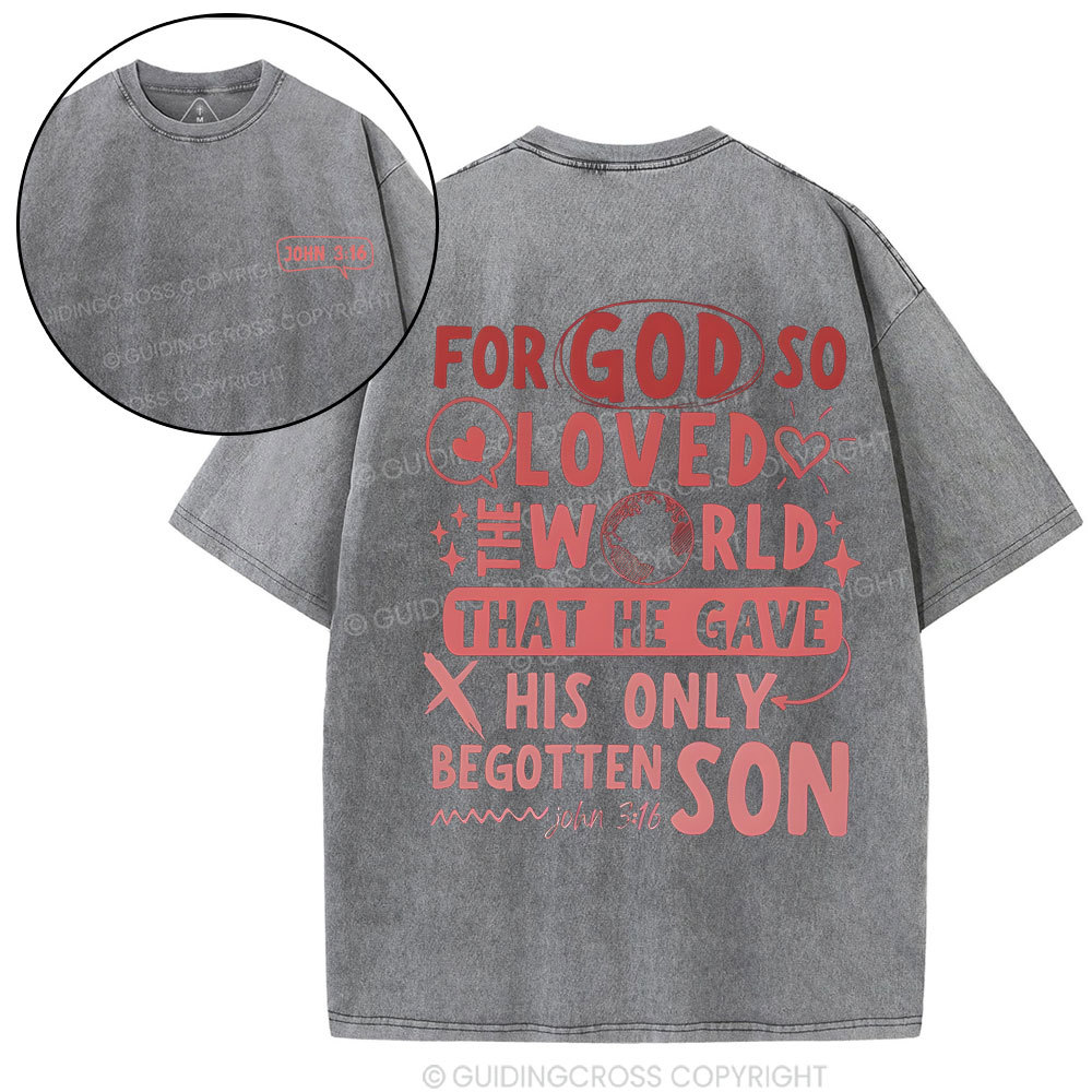 For God So Loved You Christian Washed T-Shirt