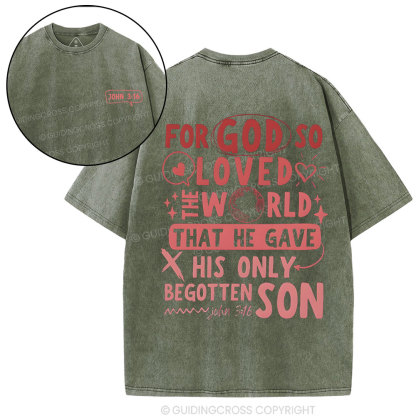 For God So Loved You Christian Washed T-Shirt