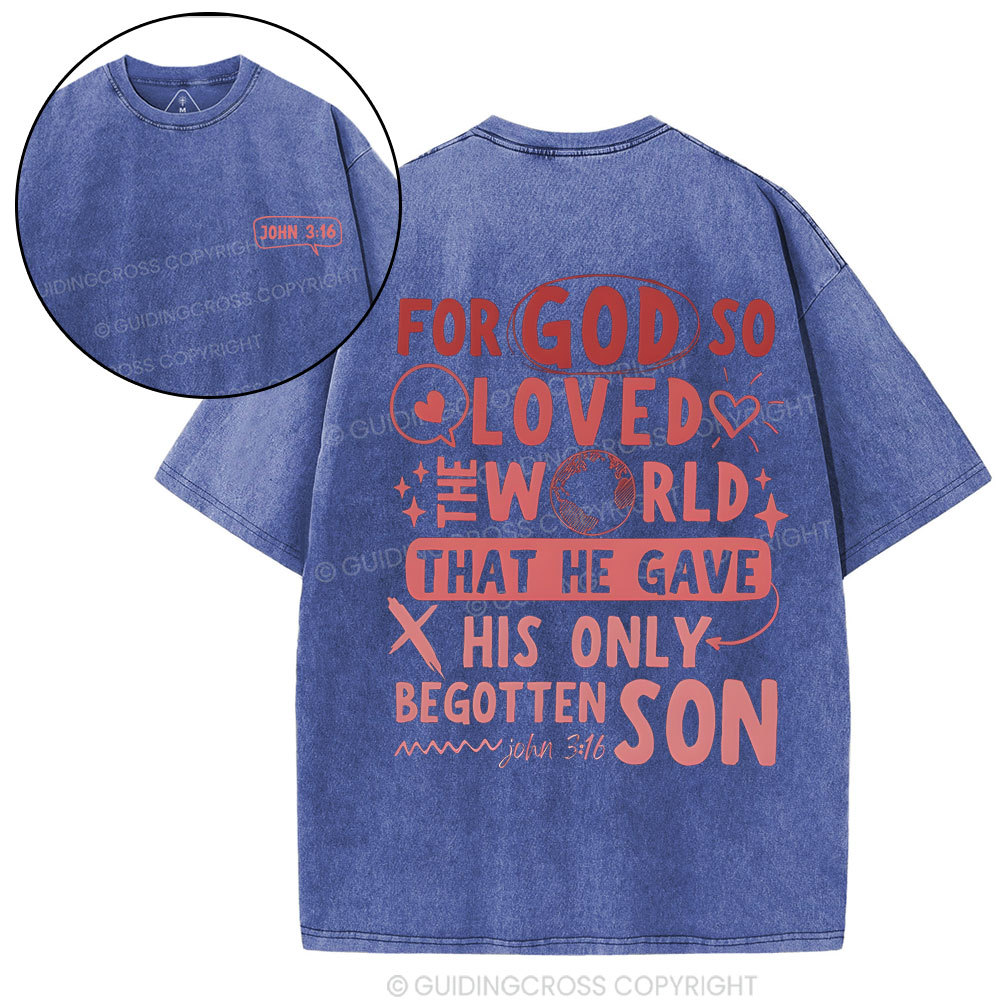 For God So Loved You Christian Washed T-Shirt