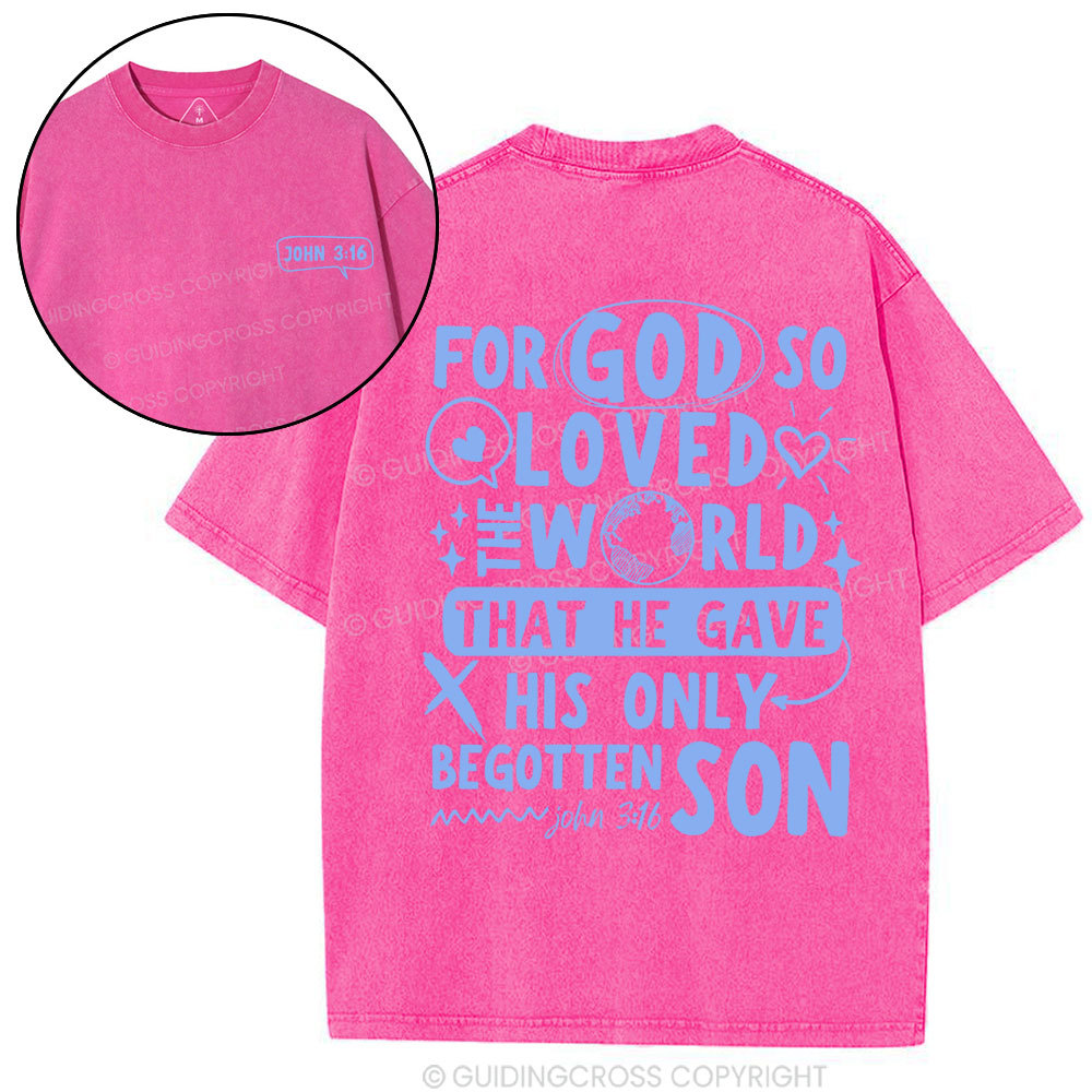 For God So Loved You Christian Washed T-Shirt