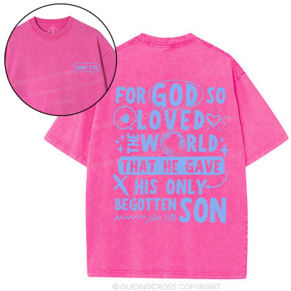 For God So Loved You Christian Washed T-Shirt