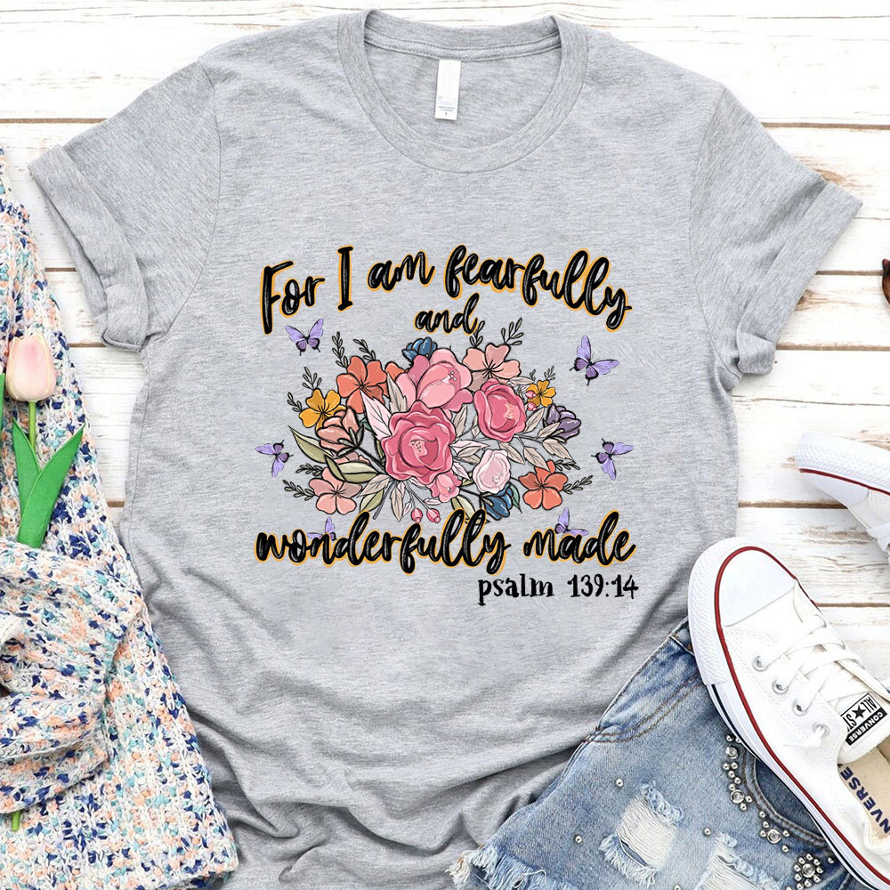 For I Am Fearfully And Wonderfully Made Christian T-Shirt