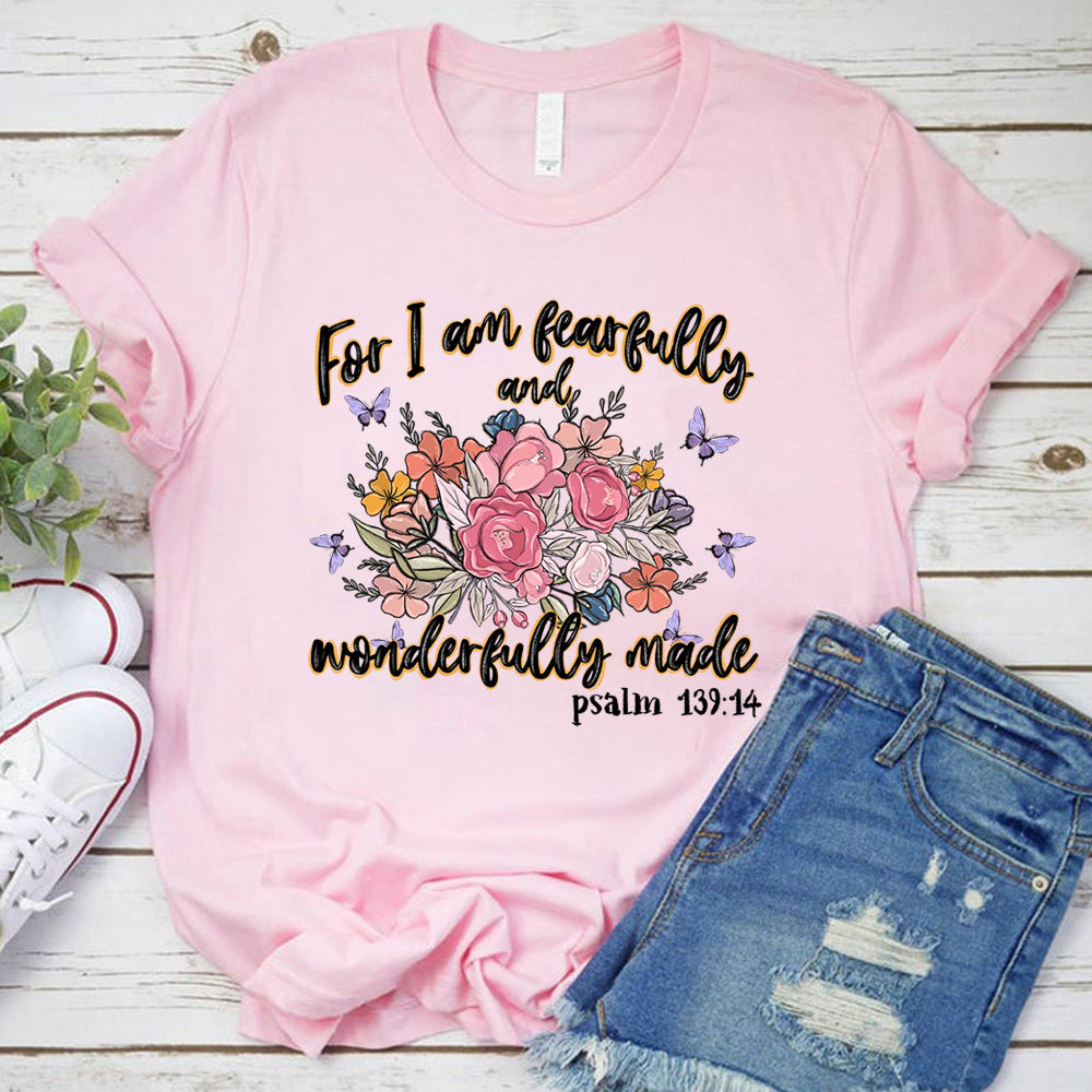 For I Am Fearfully And Wonderfully Made Christian T-Shirt