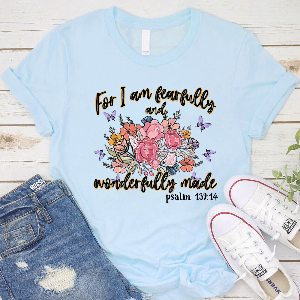 For I Am Fearfully And Wonderfully Made Christian T-Shirt