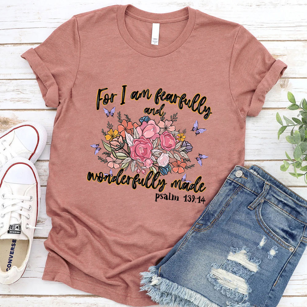 For I Am Fearfully And Wonderfully Made Christian T-Shirt