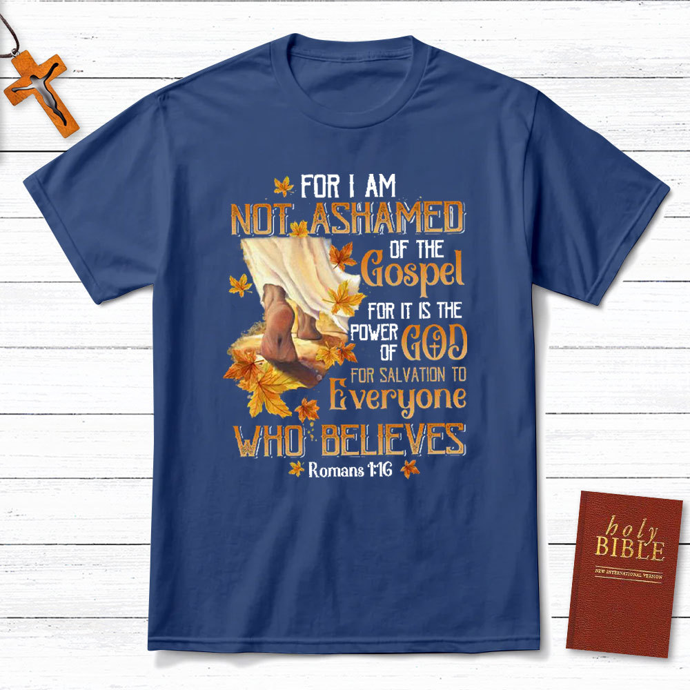 For I Am Not Ashamed Christian T-Shirt