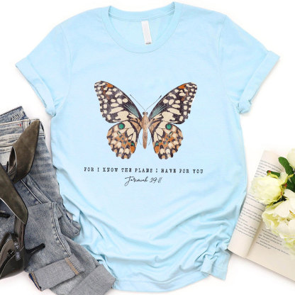 For I Know The Plans I Have For You Christian T-Shirt