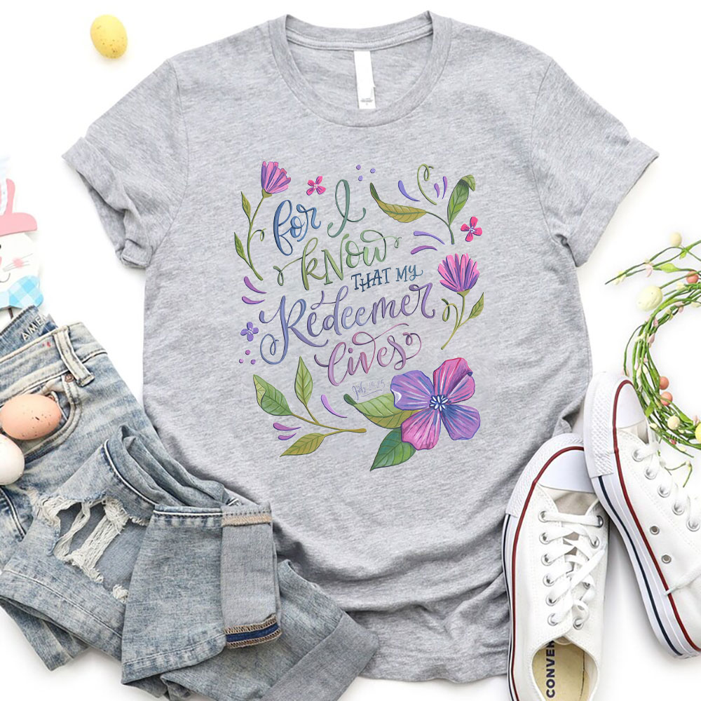 For Know That My Redeemed Giver Christian T-Shirt