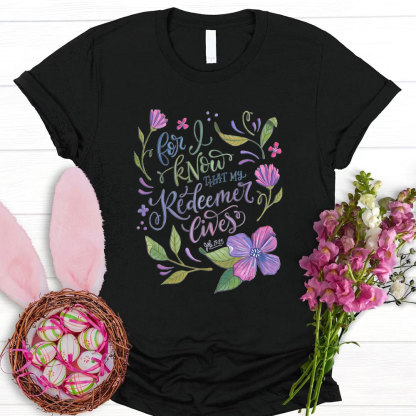 For Know That My Redeemed Giver Christian T-Shirt