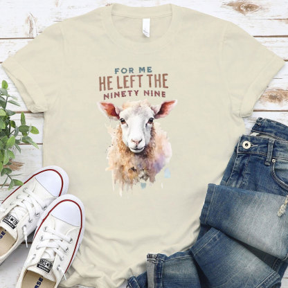 For Me He Left The Ninety Nine Christian T-Shirt