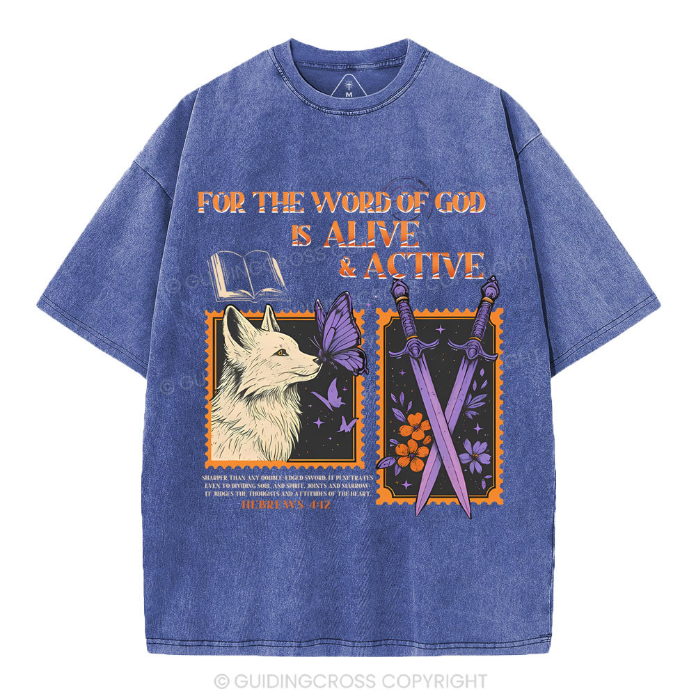 For The Word Of God Is Alive Christian Washed T-Shirt