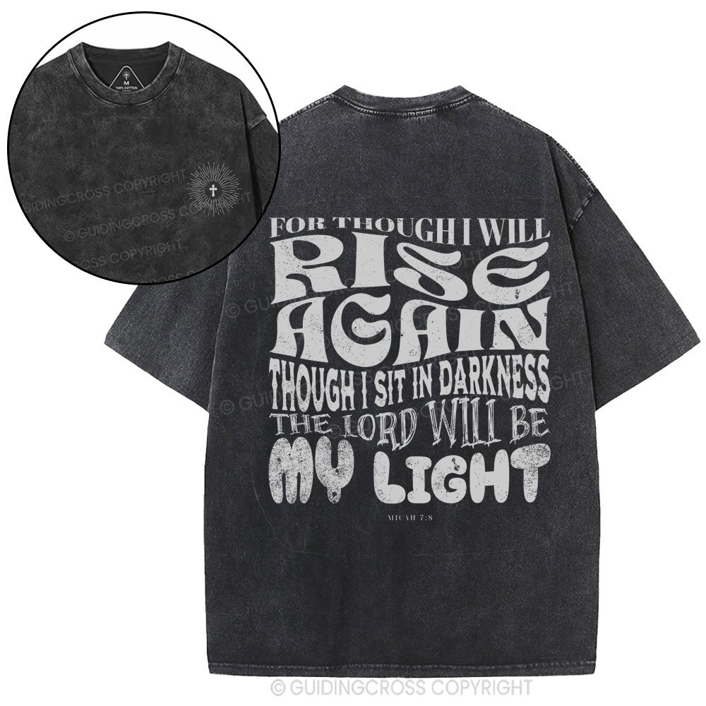 For Though I Will Rise Again Christian Washed T-Shirt