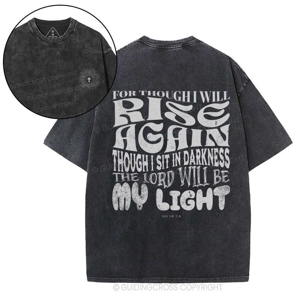 For Though I Will Rise Again Christian Washed T-Shirt