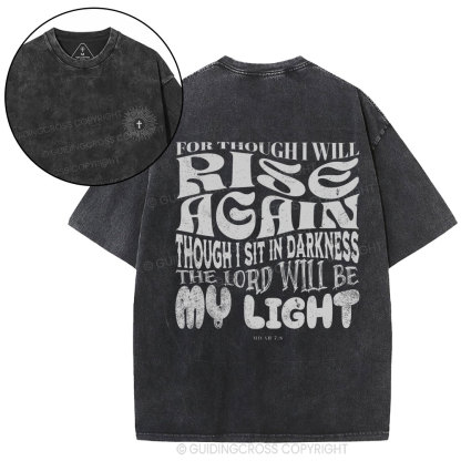 For Though I Will Rise Again Christian Washed T-Shirt