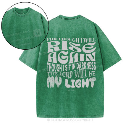 For Though I Will Rise Again Christian Washed T-Shirt