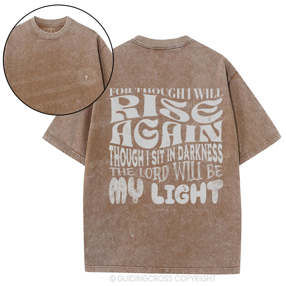 For Though I Will Rise Again Christian Washed T-Shirt