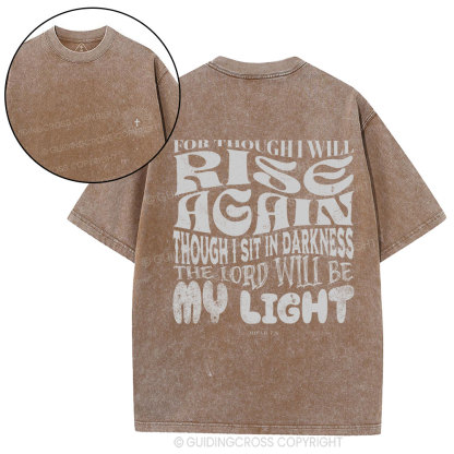 For Though I Will Rise Again Christian Washed T-Shirt