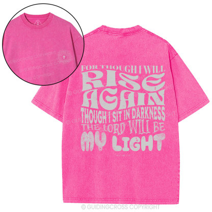 For Though I Will Rise Again Christian Washed T-Shirt