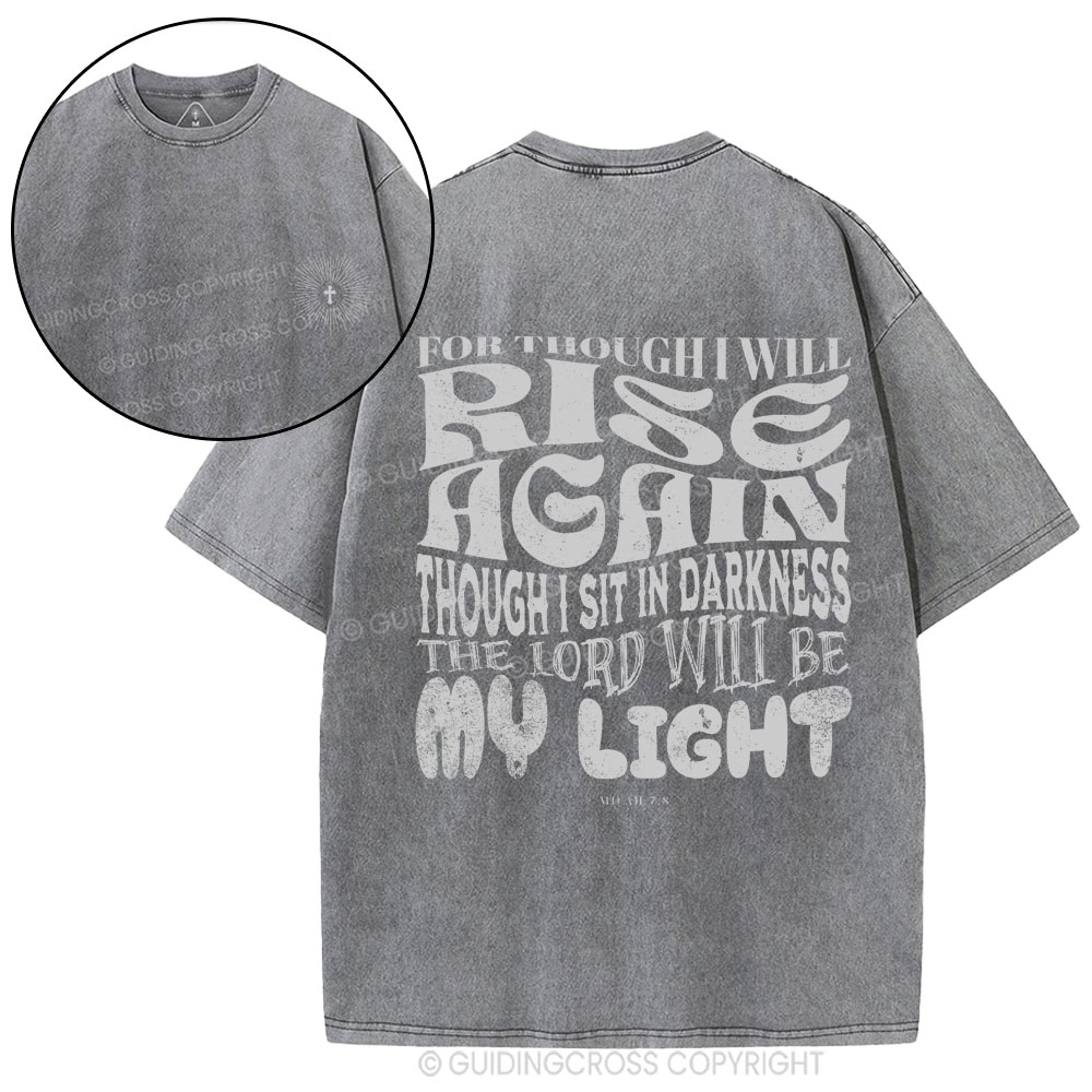 For Though I Will Rise Again Christian Washed T-Shirt