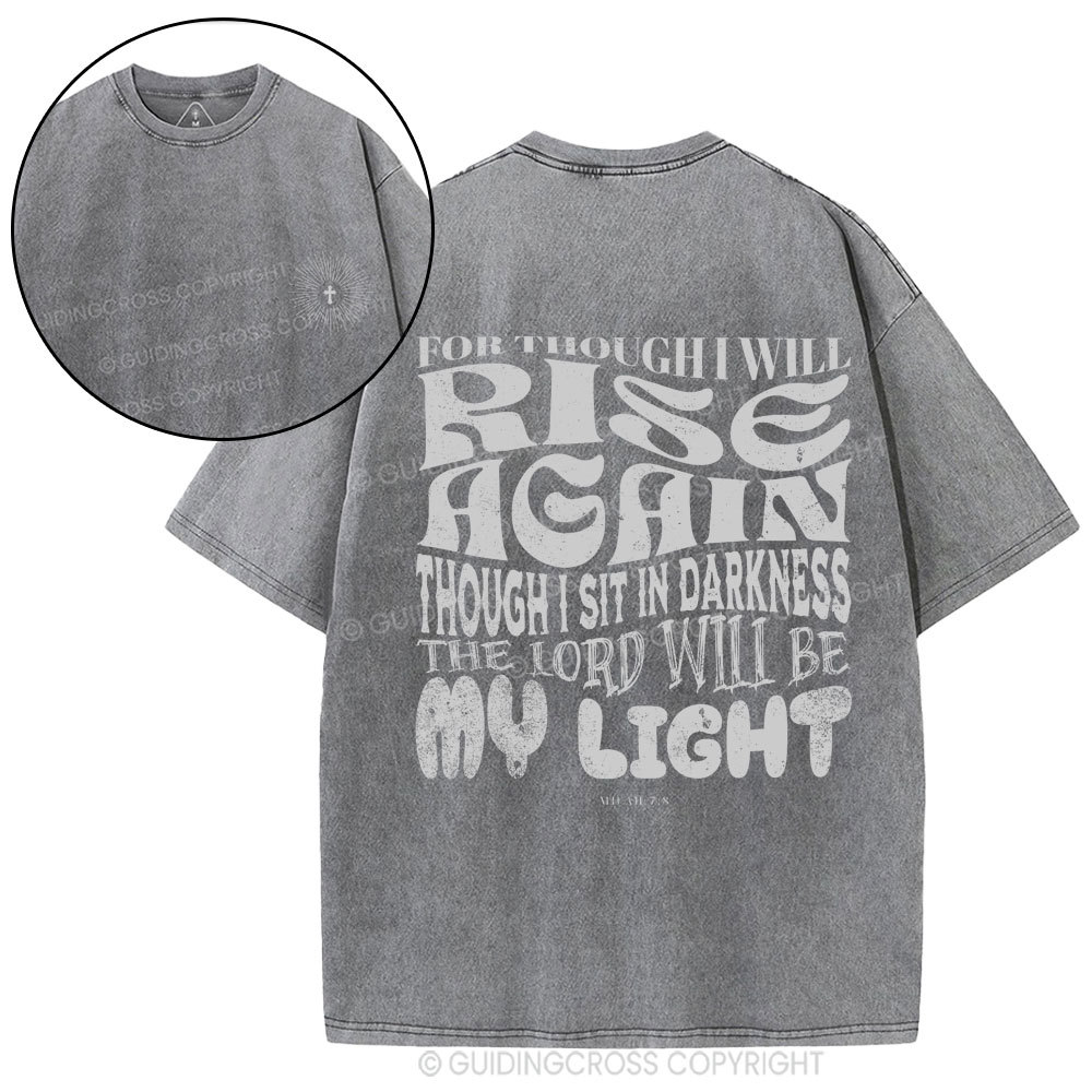For Though I Will Rise Again Christian Washed T-Shirt
