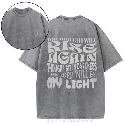 For Though I Will Rise Again Christian Washed T-Shirt
