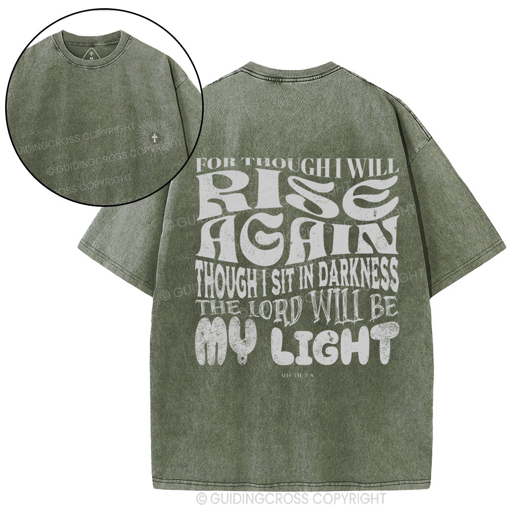 For Though I Will Rise Again Christian Washed T-Shirt