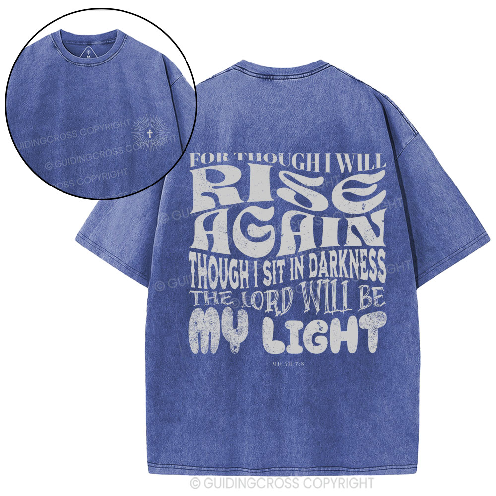 For Though I Will Rise Again Christian Washed T-Shirt