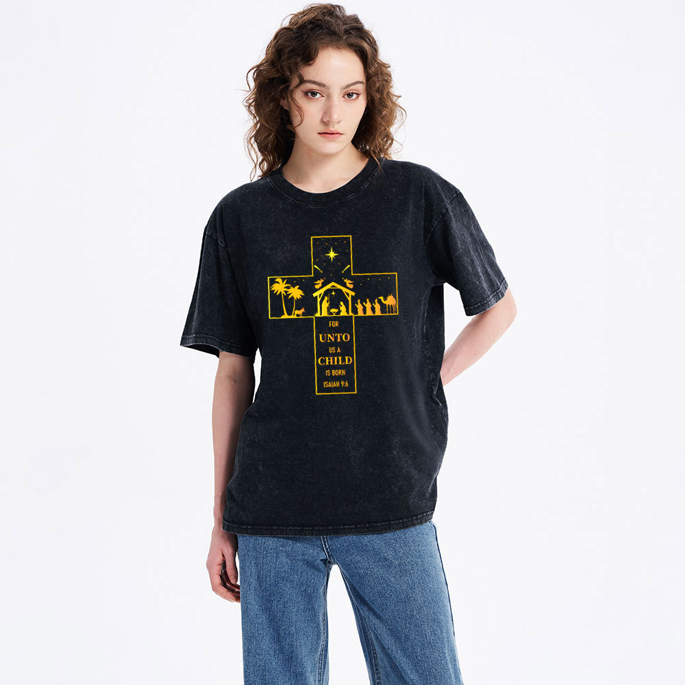 For Unto Us A Child Is Born Christian Christmas Washed T-Shirt