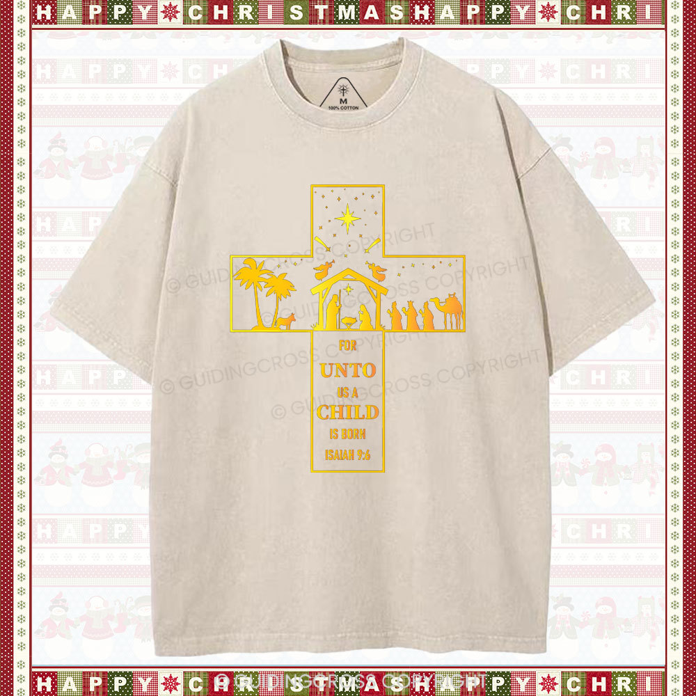 For Unto Us A Child Is Born Christian Christmas Washed T-Shirt