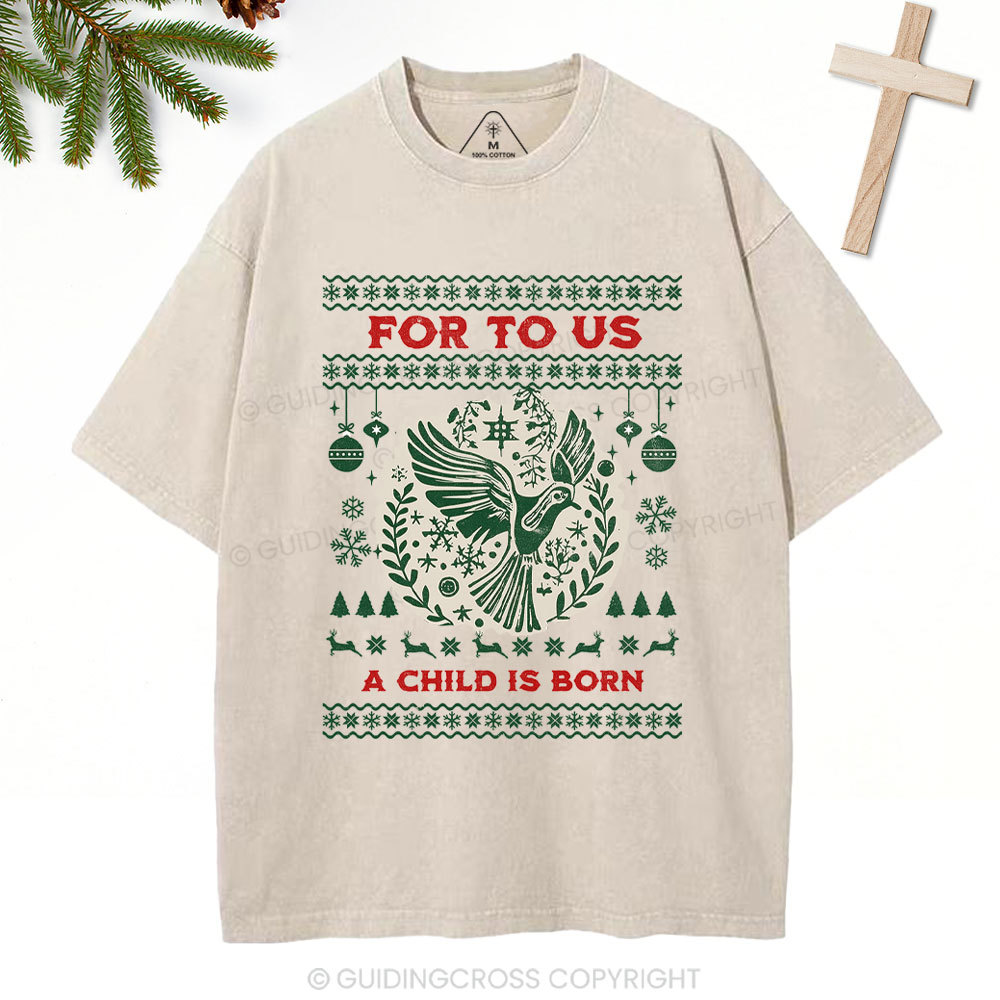 For Unto Us A Child Is Born  Christian Christmas Washed T-Shirt
