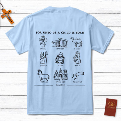 For Unto Us A Child Is Born Isaiah 9:6 Christian Christmas Shirt
